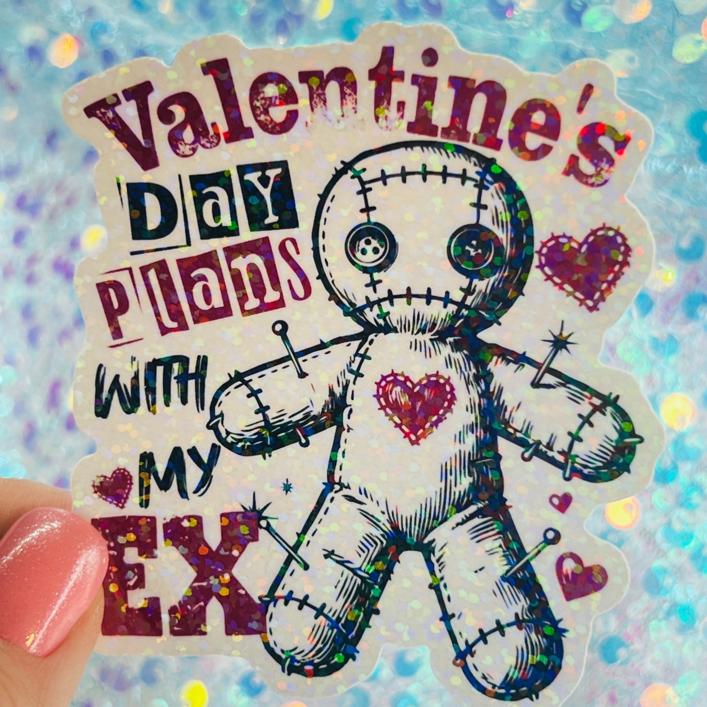 Valentine’s Day Plans With My Ex Holographic Sticker