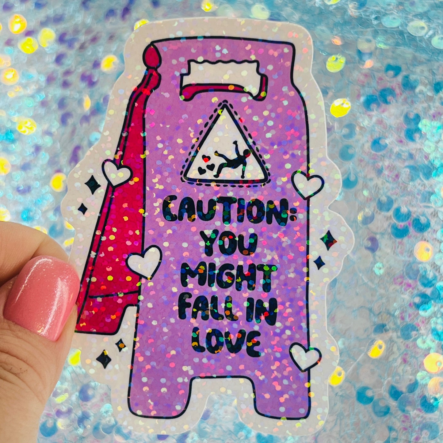 Caution You Might Fall in Love Holographic Sticker