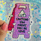 Caution You Might Fall in Love Holographic Sticker