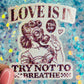 Love Is in the Air Try Not to Breathe Holographic Sticker