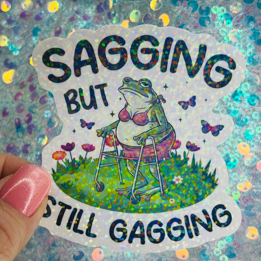 Sagging But Still Gagging Frog Holographic Sticker