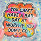 You Can’t Have a Bad Day at Work If You Don’t Go Holographic Sticker