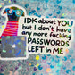 IDK About You But I’m Out of Passwords Funny Holographic Sticker