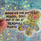 Whoever Has My Voodoo Doll Put On a Treadmill Please Holographic Sticker
