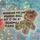 Whoever Has My Voodoo Doll Put On a Treadmill Please Holographic Sticker