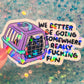 We Better Be Going Somewhere Really Fucking Fun Cat Carrier Sticker