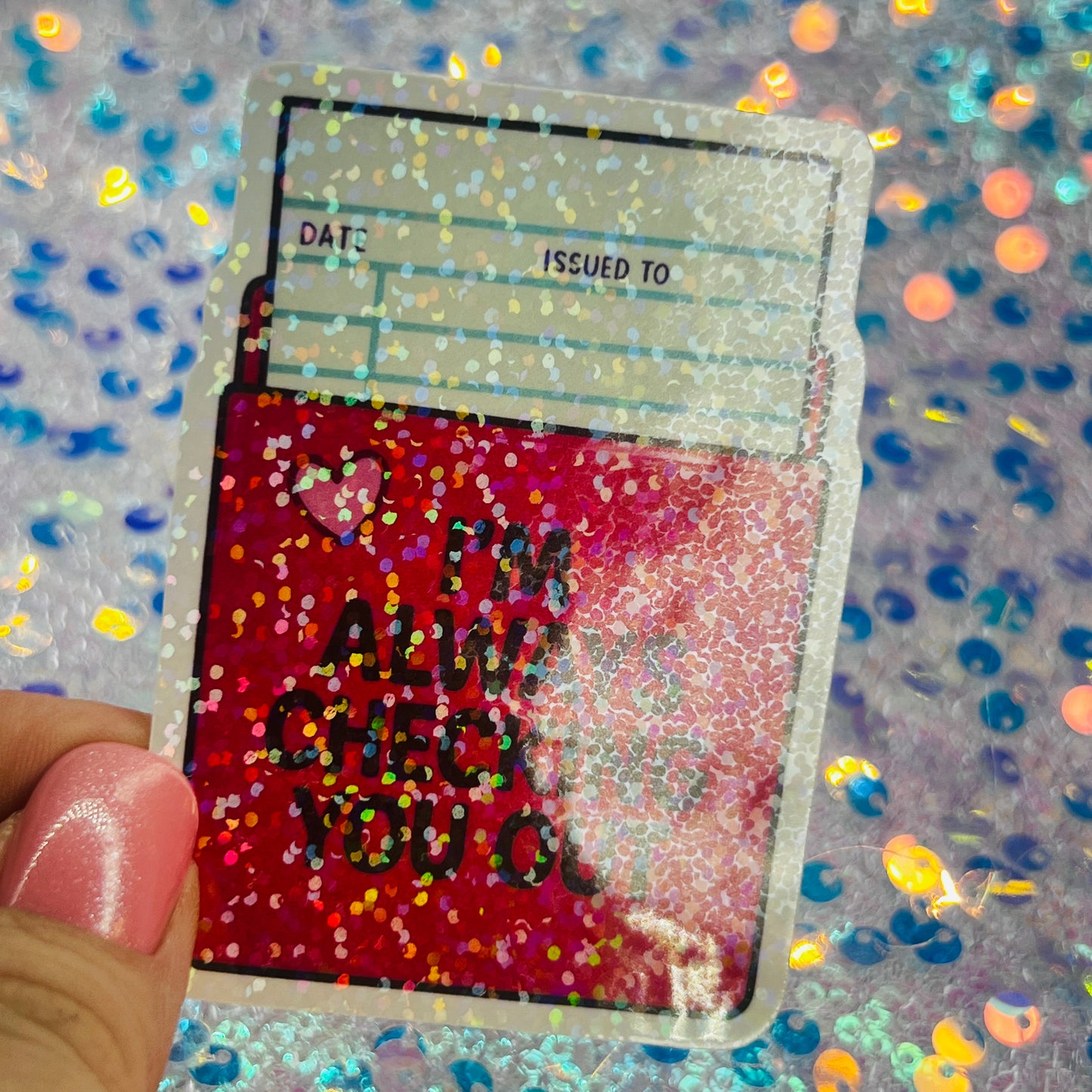 I’m Always Checking You Out Holographic Book Lover Sticker