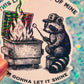 This Little Light of Mine Raccoon Dumpster Fire Holographic Sticker