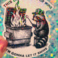 This Little Light of Mine Raccoon Dumpster Fire Holographic Sticker