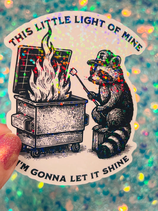 This Little Light of Mine Raccoon Dumpster Fire Holographic Sticker