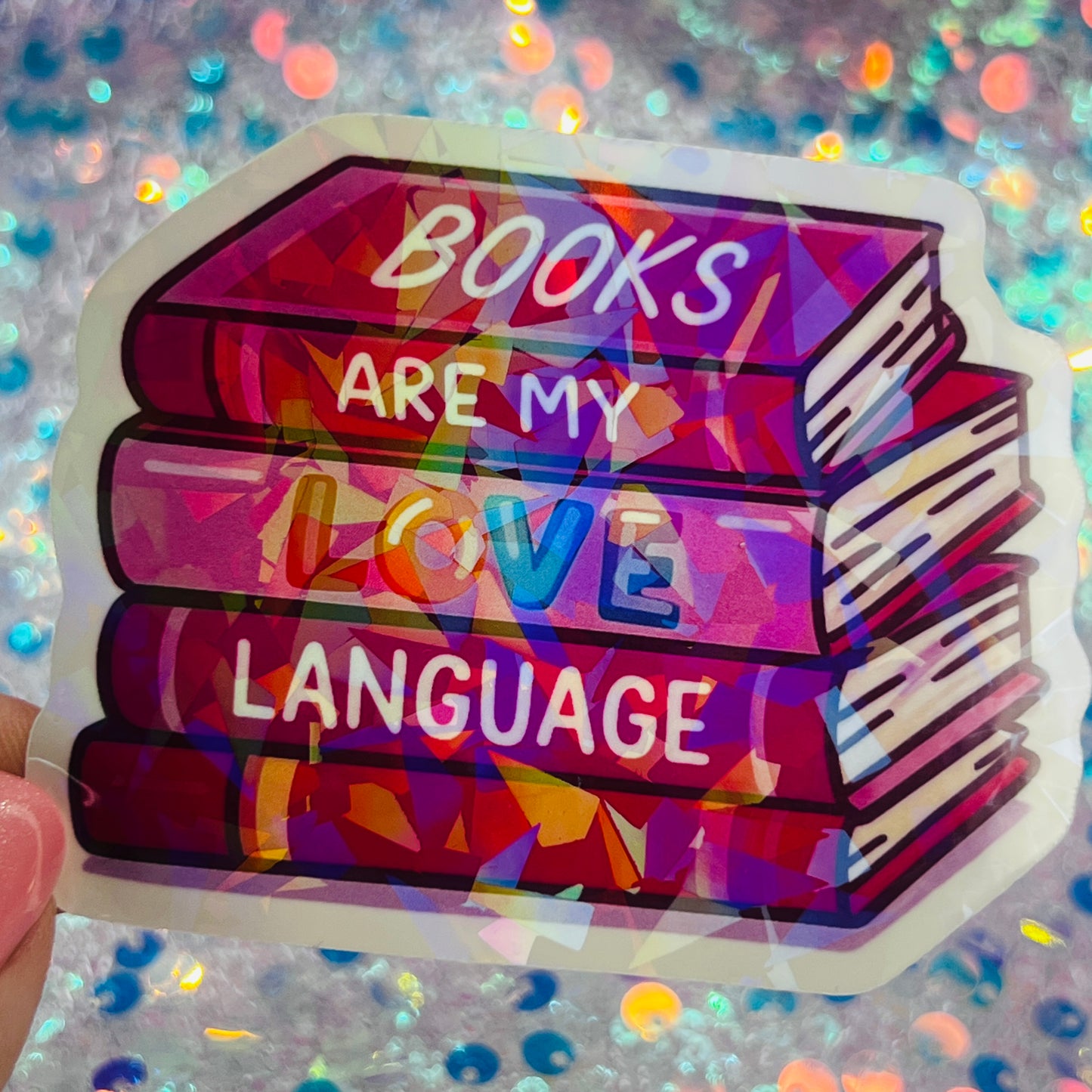 Books Are My Love Language Holographic Book Lover Sticker
