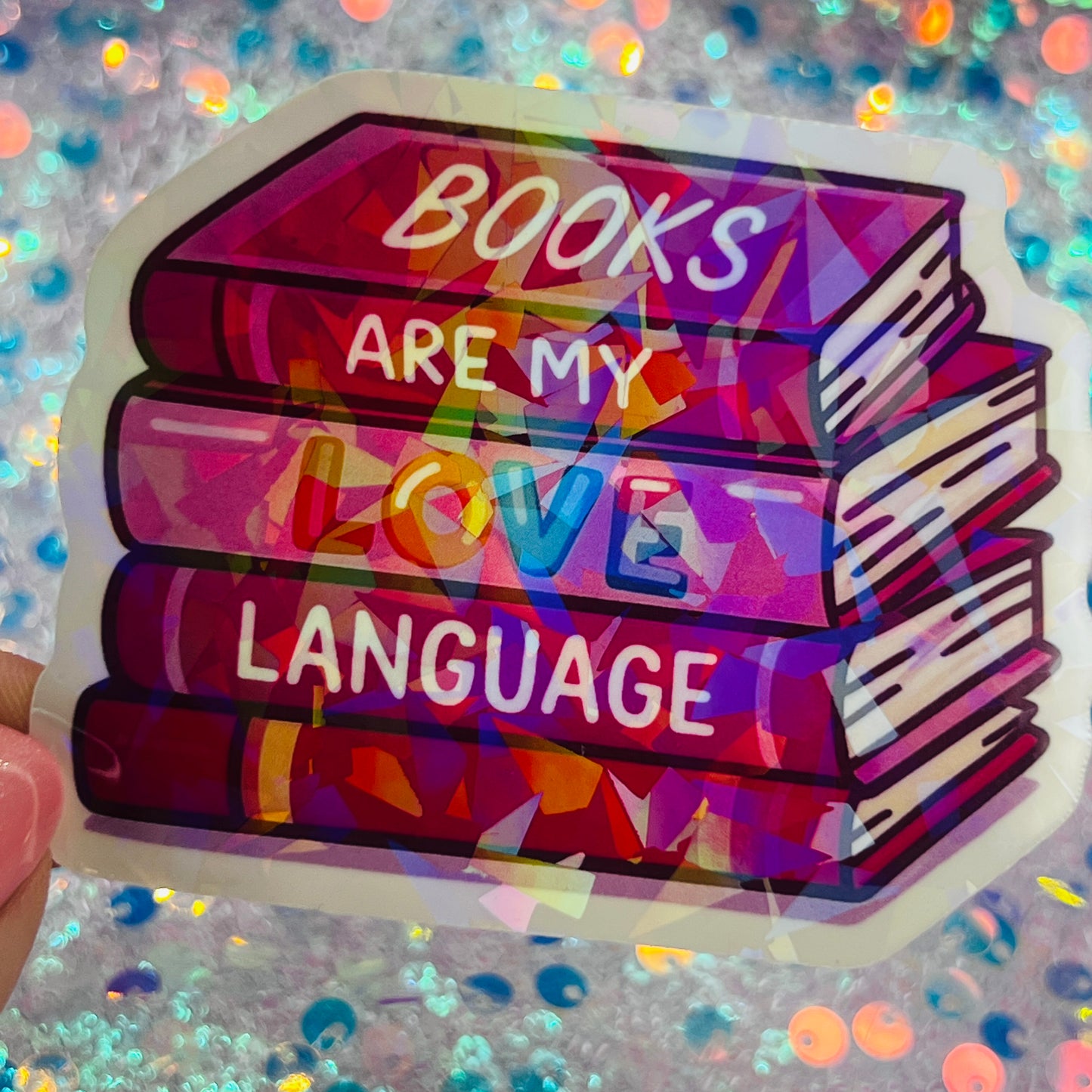 Books Are My Love Language Holographic Book Lover Sticker