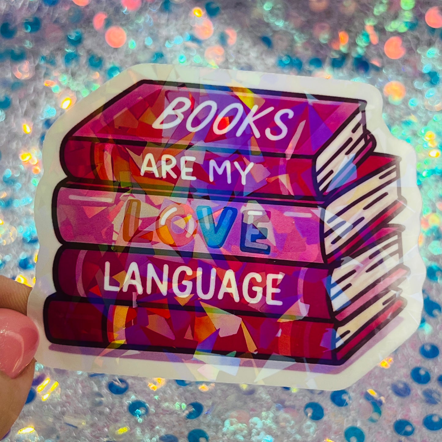Books Are My Love Language Holographic Book Lover Sticker
