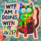 WTF Am I Doing With My Lives Cat Holographic Sticker