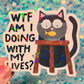 WTF Am I Doing With My Lives Cat Holographic Sticker