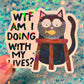 WTF Am I Doing With My Lives Cat Holographic Sticker