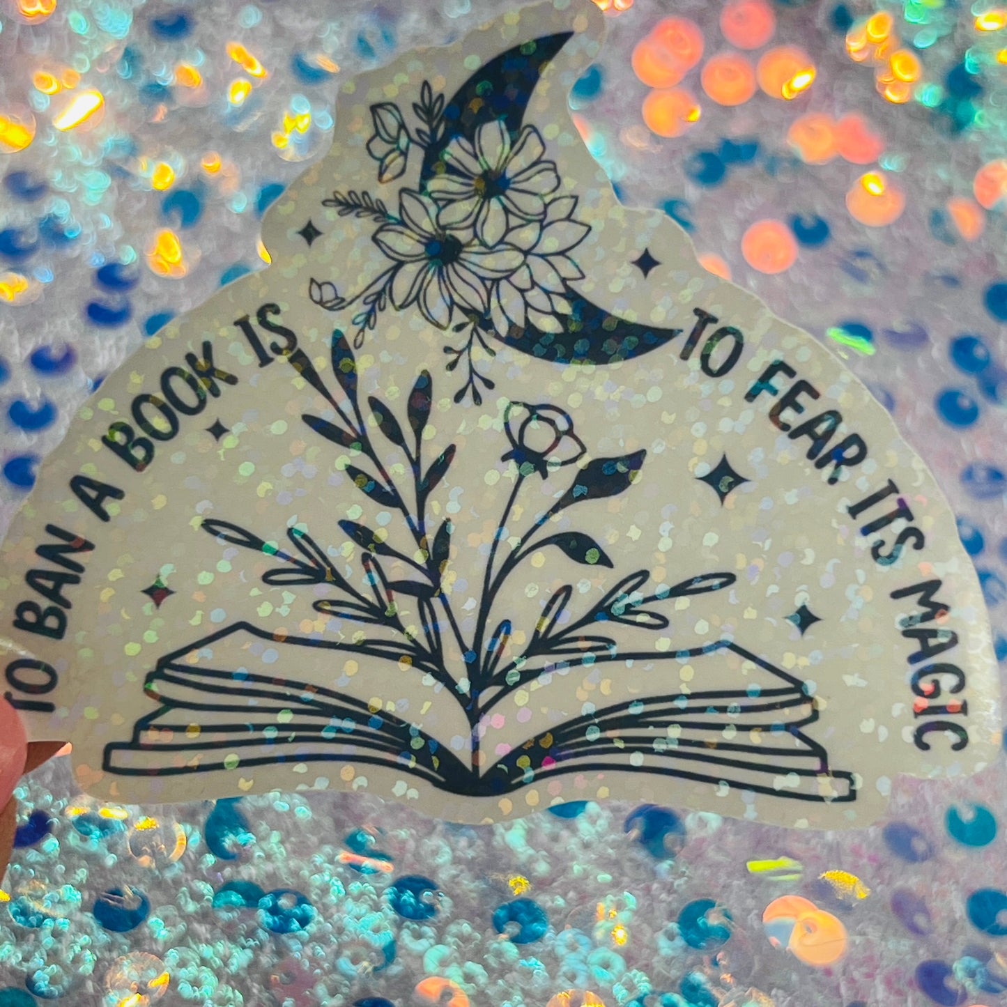 To Ban a Book Is to Fear Its Magic Holographic Book Lover Sticker