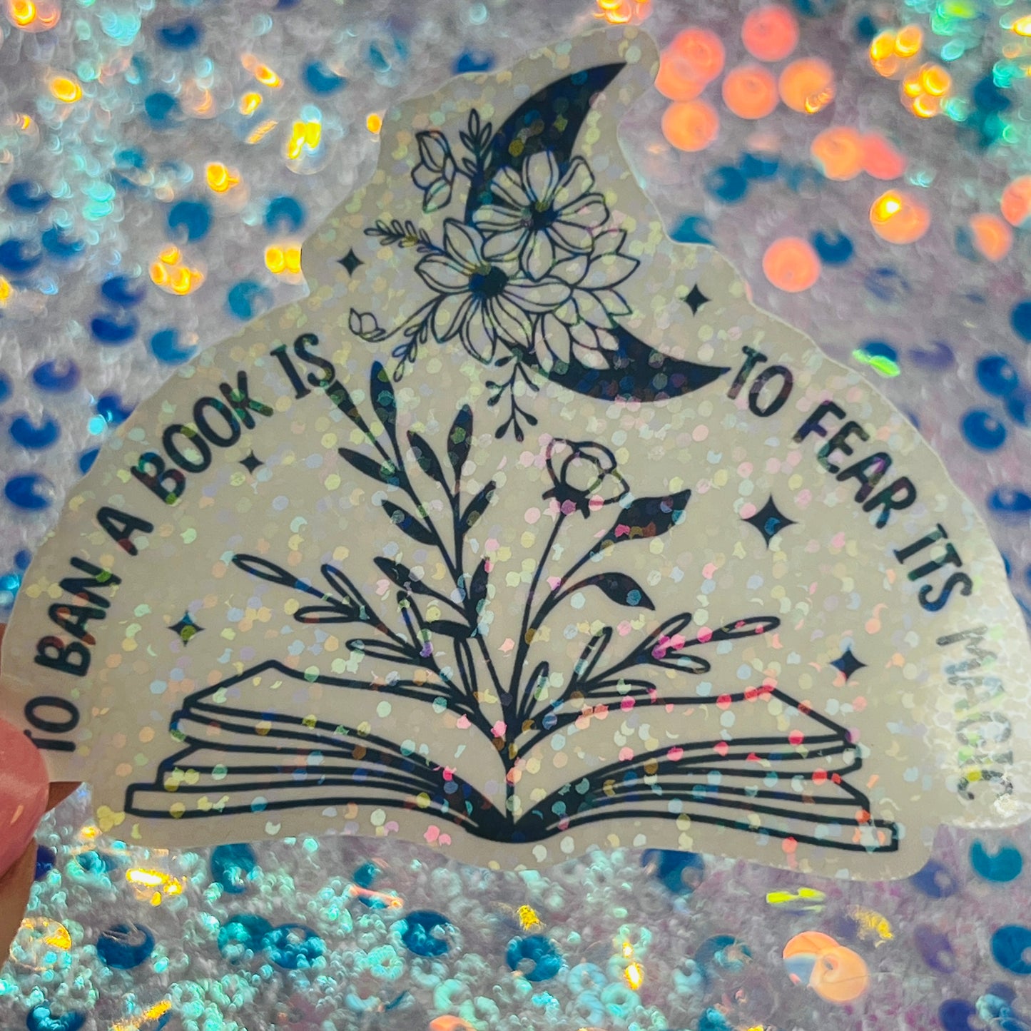 To Ban a Book Is to Fear Its Magic Holographic Book Lover Sticker