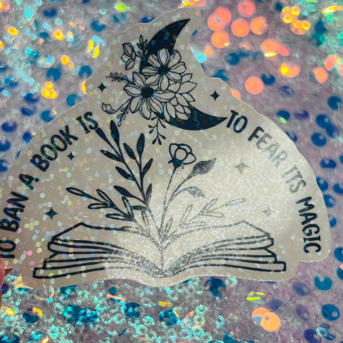 To Ban a Book Is to Fear Its Magic Holographic Book Lover Sticker