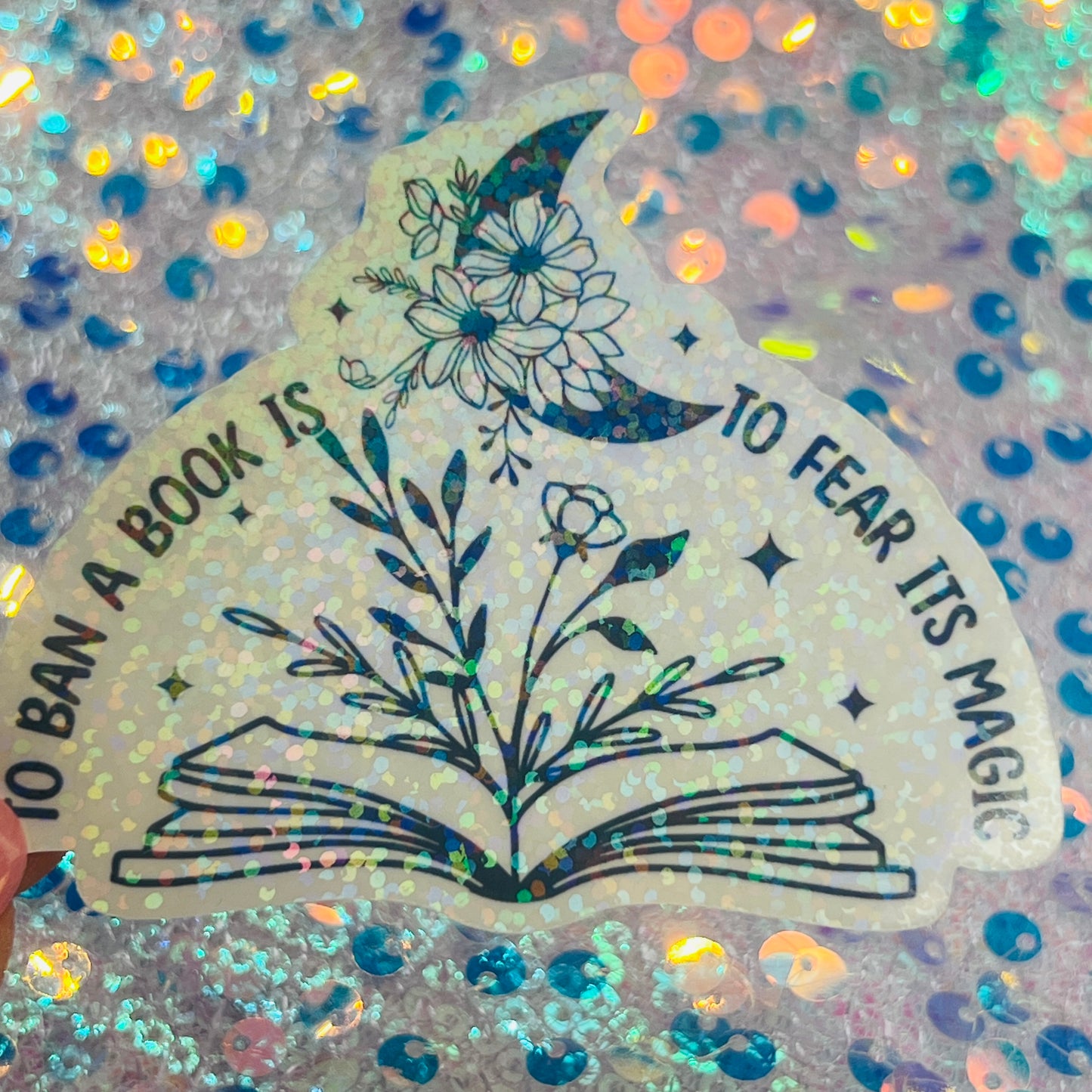 To Ban a Book Is to Fear Its Magic Holographic Book Lover Sticker