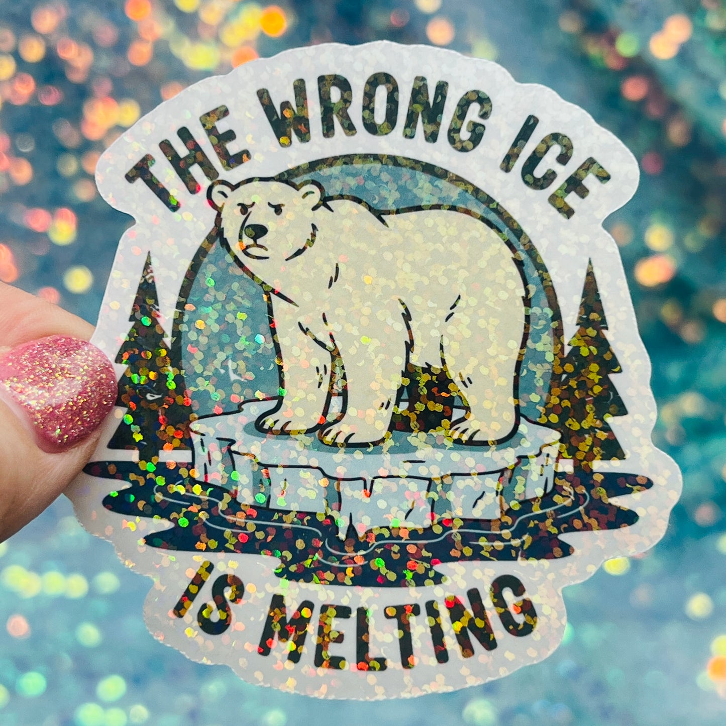 The Wrong Ice Is Melting Anti ICE Anti Trump Holographic Sticker