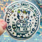 Usually Sweet and Nice But Fuck ICE Activist Holographic Sticker