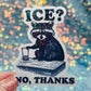 ICE? No Thanks Raccoon Activist Holographic Sticker
