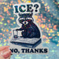 ICE? No Thanks Raccoon Activist Holographic Sticker