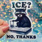 ICE? No Thanks Raccoon Activist Holographic Sticker