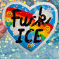 Fuck ICE Rainbow Heart Holographic Activist Sticker