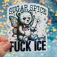 Sugar, Spice, and Fuck ICE Holographic Activist Sticker