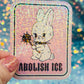 Abolish ICE Holographic Bunny Activist Sticker