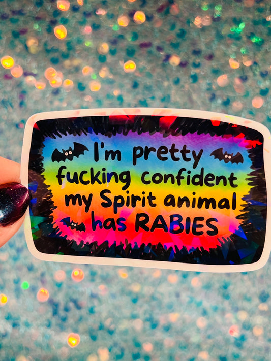 Spirit Animal Has Rabies Holographic Sticker