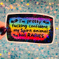 Spirit Animal Has Rabies Holographic Sticker