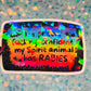 Spirit Animal Has Rabies Holographic Sticker