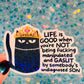 Life Is Good Gaslit Cat Holographic Sticker