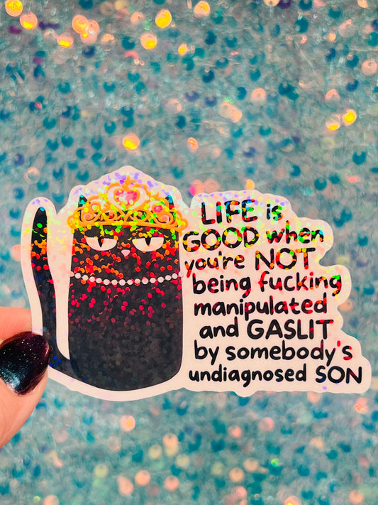 Life Is Good Gaslit Cat Holographic Sticker