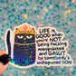 Life Is Good Gaslit Cat Holographic Sticker