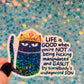 Life Is Good Gaslit Cat Holographic Sticker