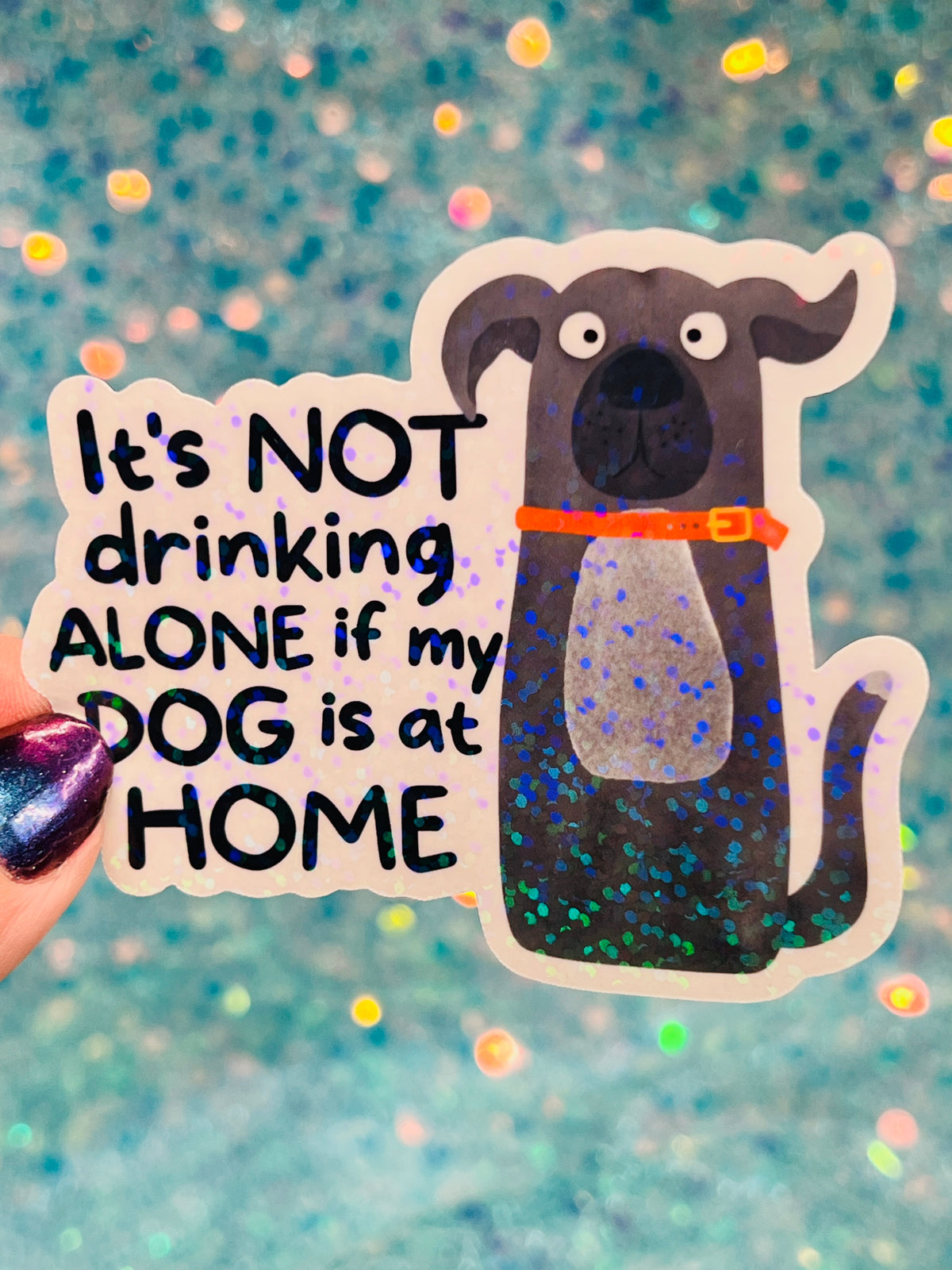 Drinking Alone Dog Holographic Sticker