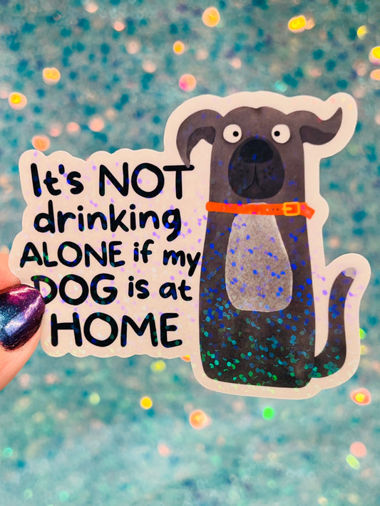Drinking Alone Dog Holographic Sticker