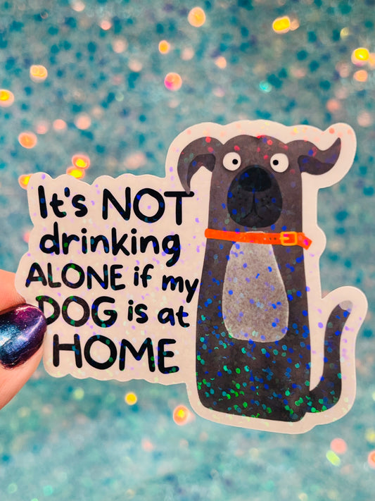 Drinking Alone Dog Holographic Sticker