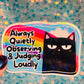 Judging Loudly Holographic Sticker