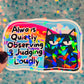 Judging Loudly Holographic Sticker
