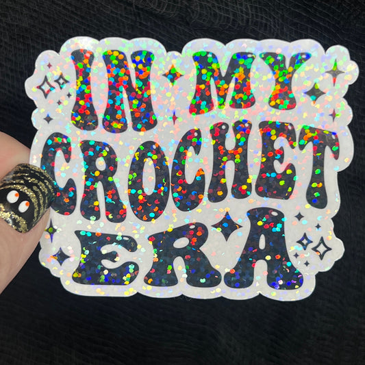 In My Crochet Era Sparkly Holographic Crocheter Sticker sewing Waterbottle sticker Craft Sticker Fabric Decal Cross Stitch Sticker
