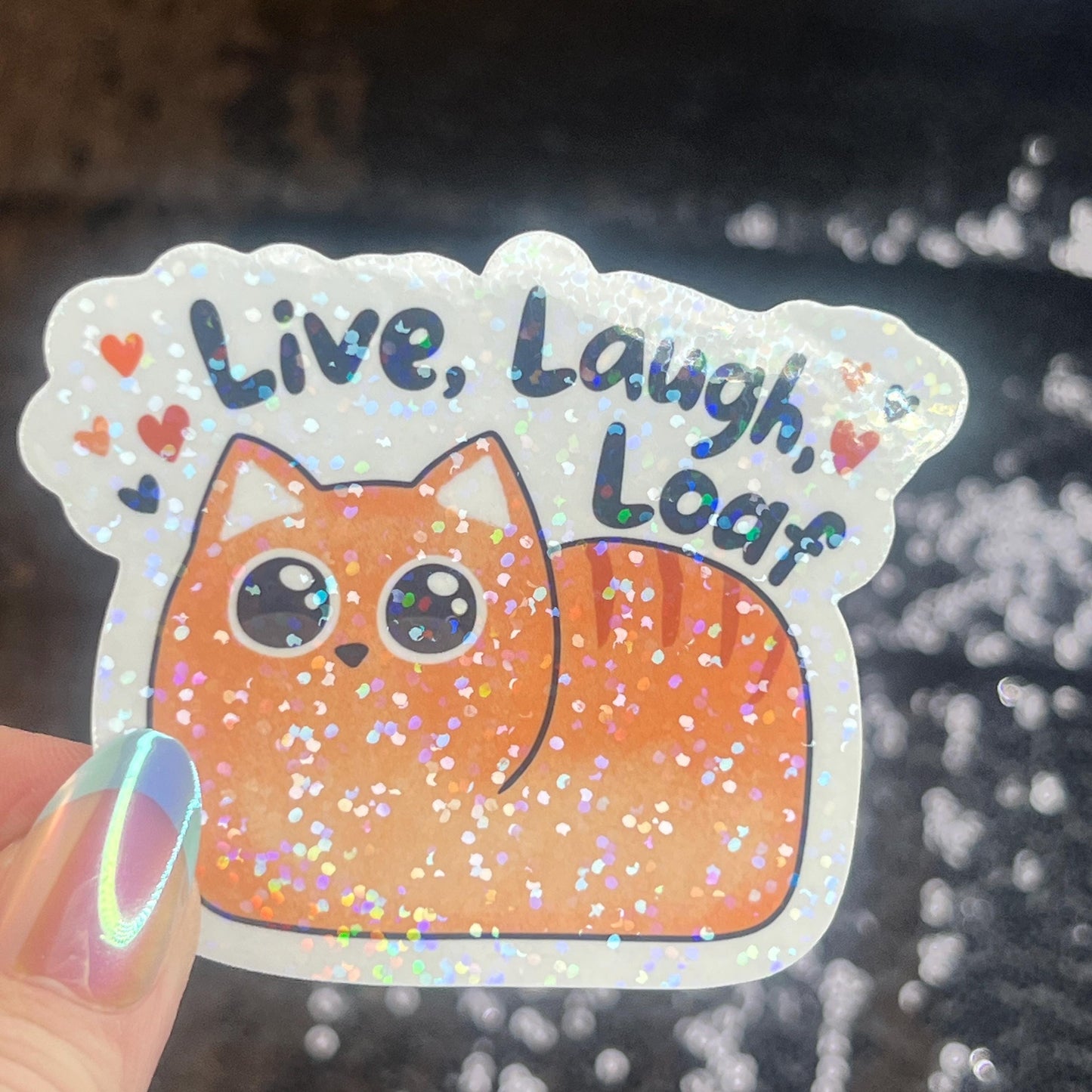 Life Laugh Loaf Sparkly Holographic Sticker Orange Cat silly humor decal Cute Adorable Kitty Decal