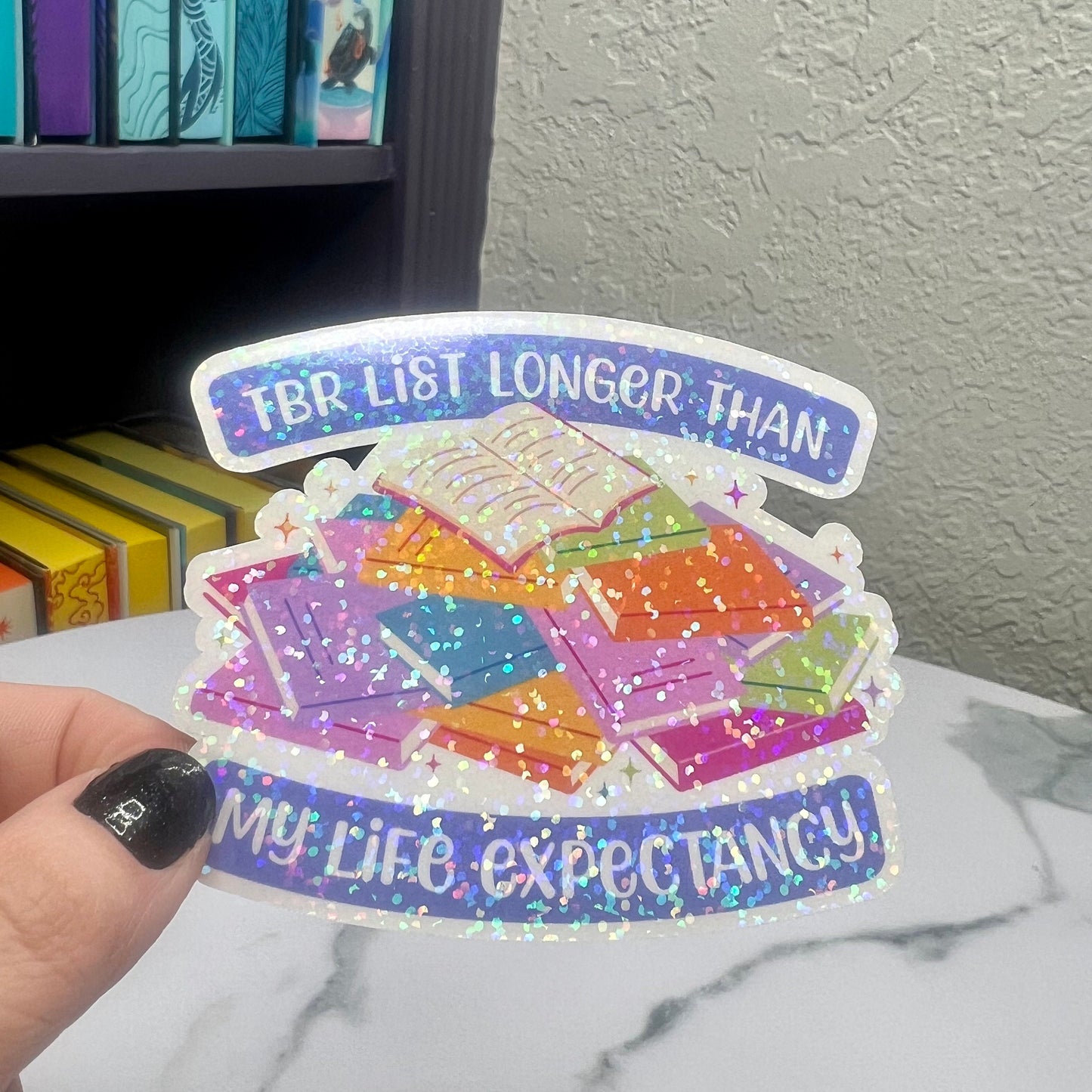 TBR (To Be Read) Longer Than Life Expectancy Sticker Holographic Decal for Book Lovers sticker gift kindle waterbottle laptop decal