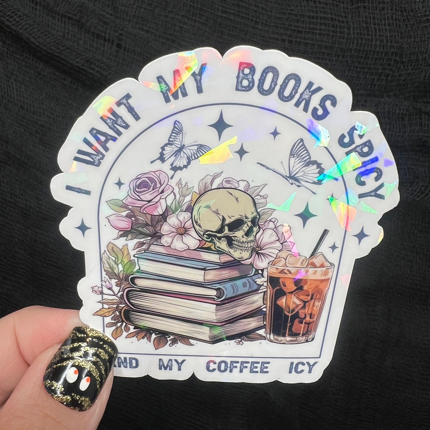 I Want My Books Spicy and My Coffee Icy Holographic Sparkly Sticker Book Lover Spicy Romance Booktok kindle waterbottle laptop Romance Decal