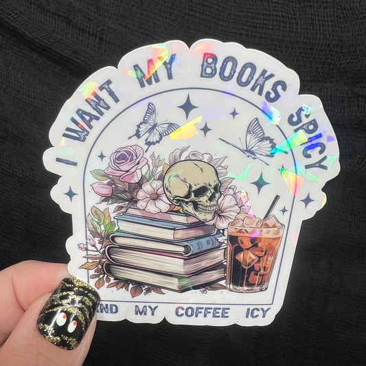 I Want My Books Spicy and My Coffee Icy Holographic Sparkly Sticker Book Lover Spicy Romance Booktok kindle waterbottle laptop Romance Decal