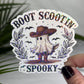 Boot Scootin Spooky Ghost Halloween Sticker | Mental Health Sticker Funny & Sassy Decal Sparkly Work Humor Sticker Spooky Season